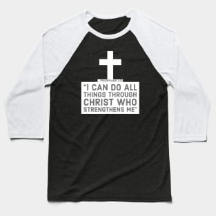 I can do all things through Christ - Philippians 4:13 Baseball T-Shirt